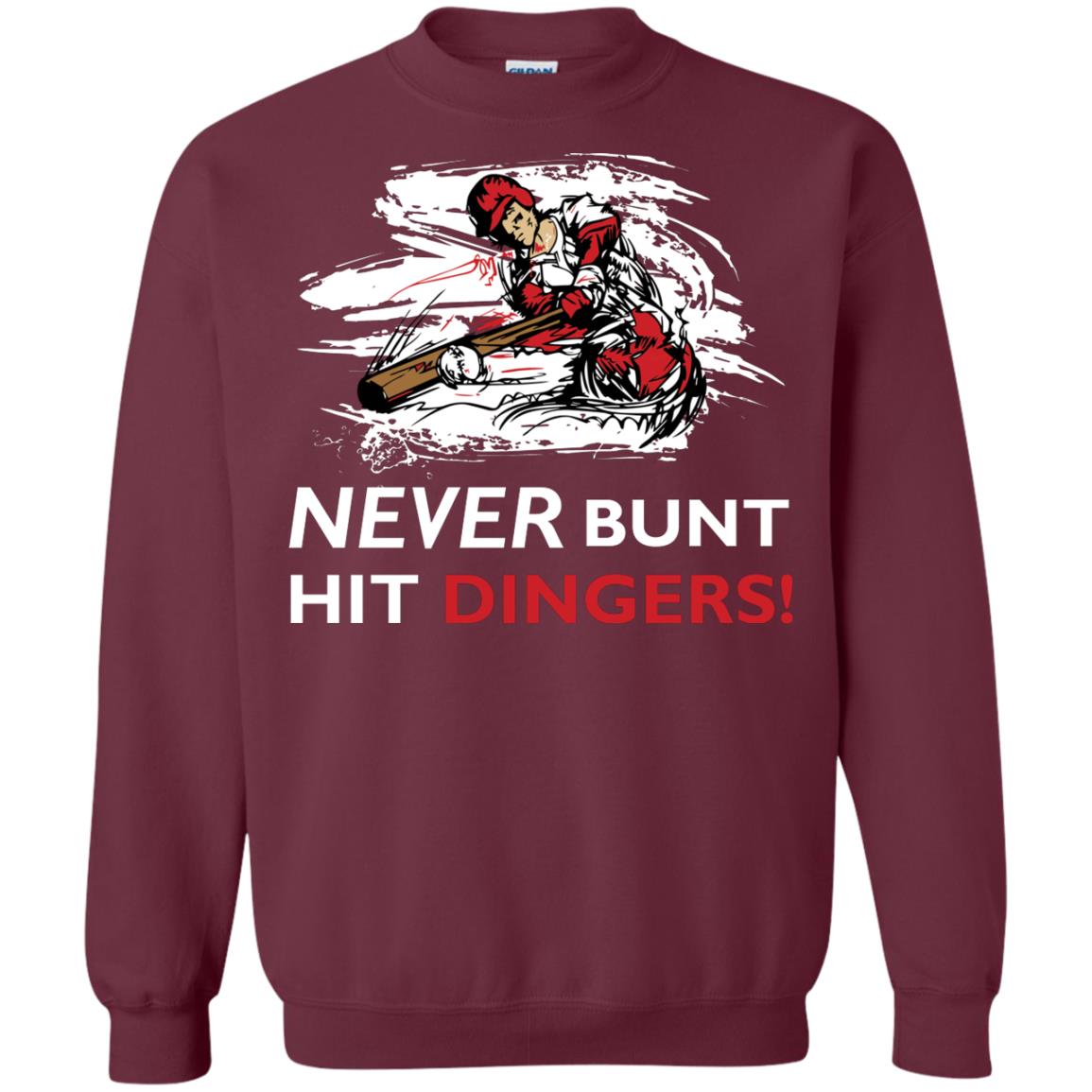 Baseball Lover T-shirt Never Bunt Hit Dingers Maroon
