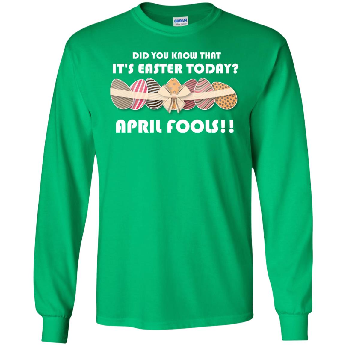 Did You Know That It_s Easter Today April Fools Easter Holiday T-shirt Irish Green