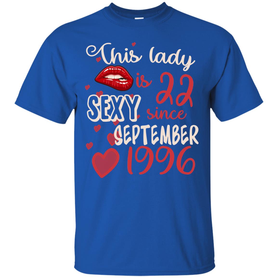 This Lady Is 22 Sexy Since September 1996 22nd Birthday Shirt For September Womens Royal