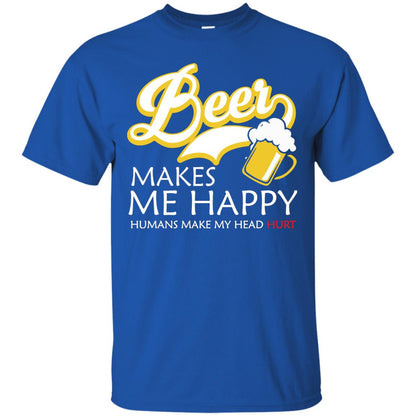 Beer Makes Me Happy Beer Lover T-shirt Royal