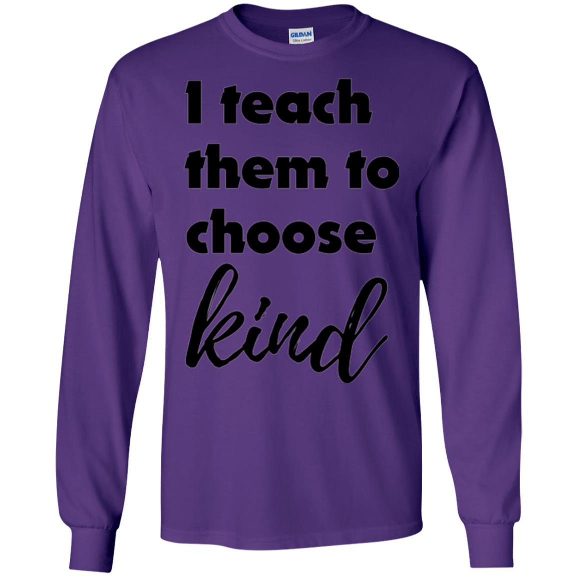 Teachers T-shirt I Teach Them To Choose Kind Purple