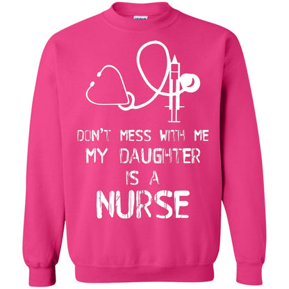 Don’t Mess With Me My Daughter Is A Nurse Funny Nurse Shirt For Parents Heliconia