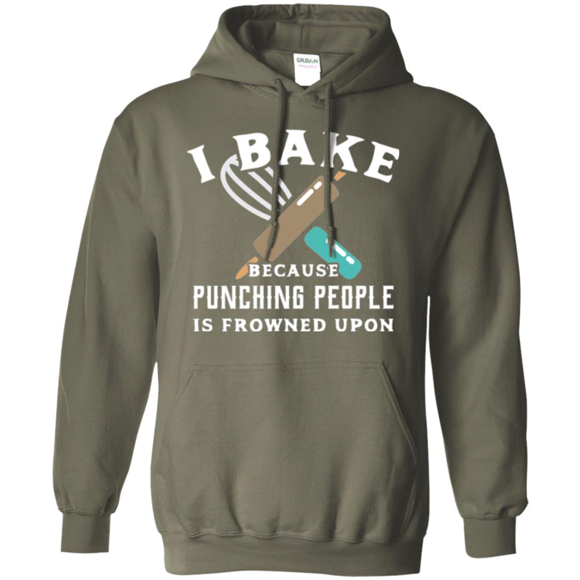Baking T-shirt I Bake Because Punching People Frowned Upon Military Green