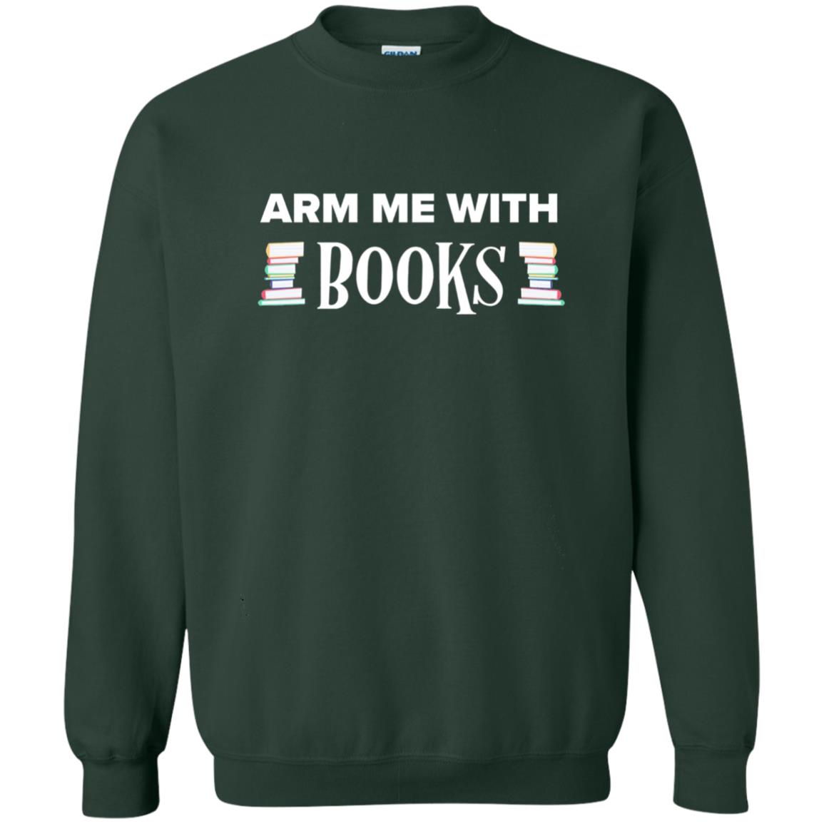 Arm Me With Books Book Lover T-shirt Forest Green