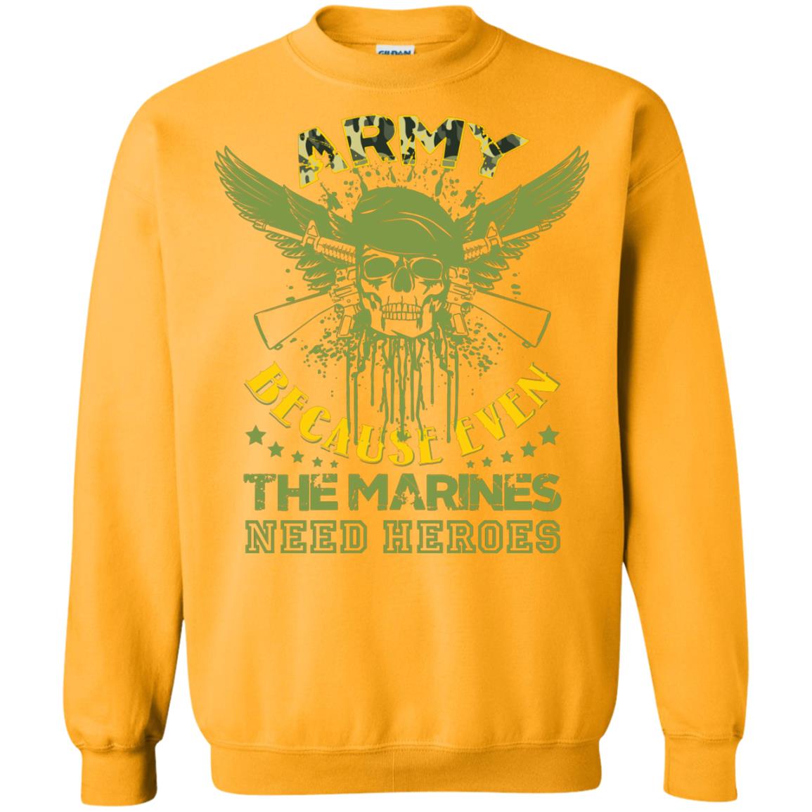 Army Because Even The Marines Need Heroes Gold
