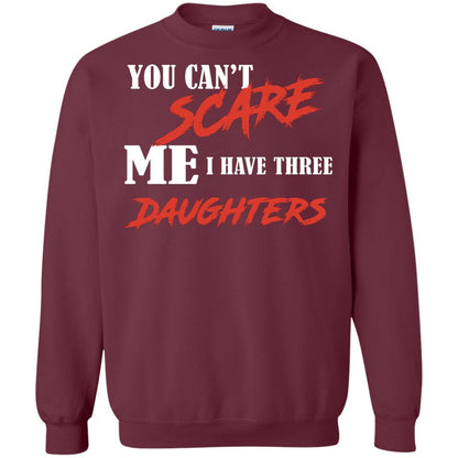 Prarents T-shirt You Can_t Scare Me I Have Three Daughters Maroon