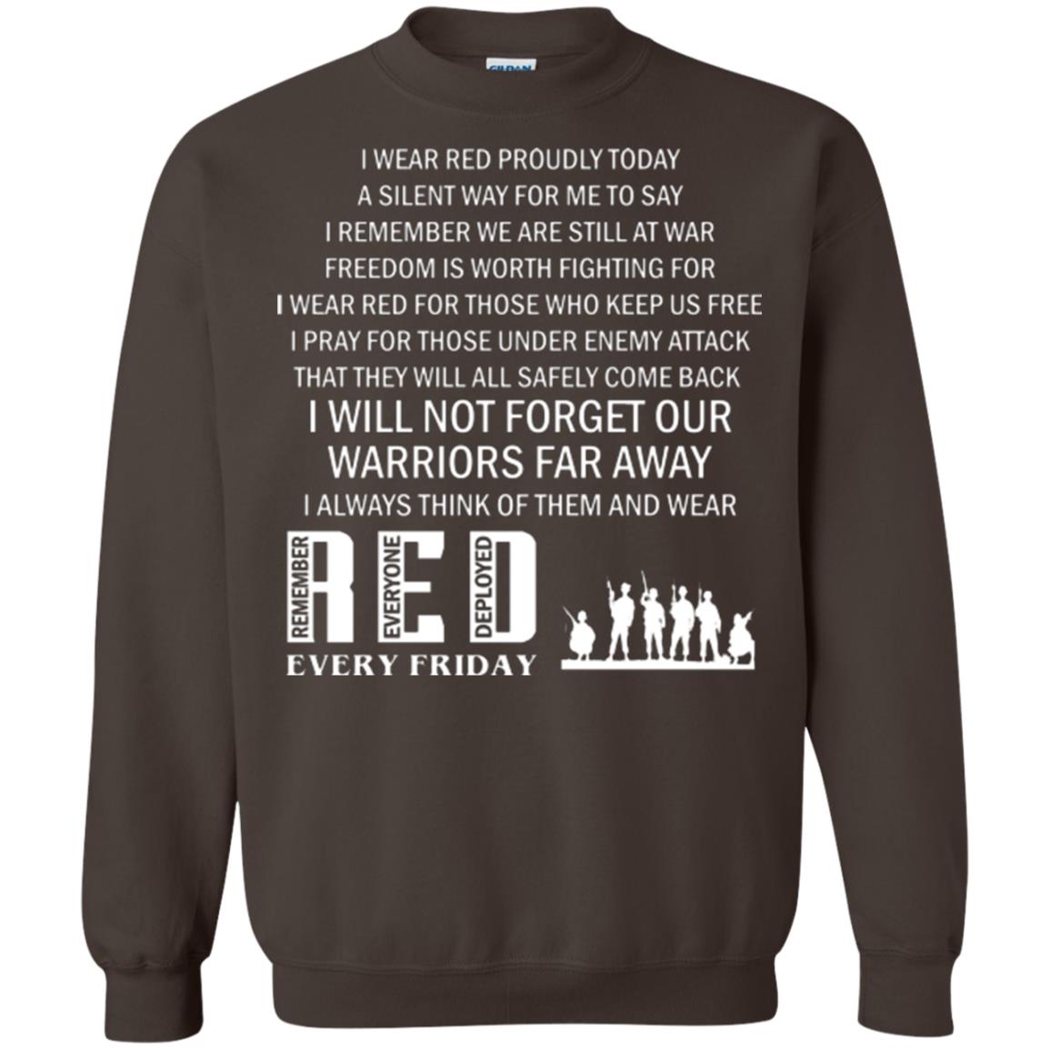 Military T-shirt I Wear Red Proudly Today A Silent Way For Me To Say I Remember We Are Still At War Freedom Is Worth Fighting Dark Chocolate