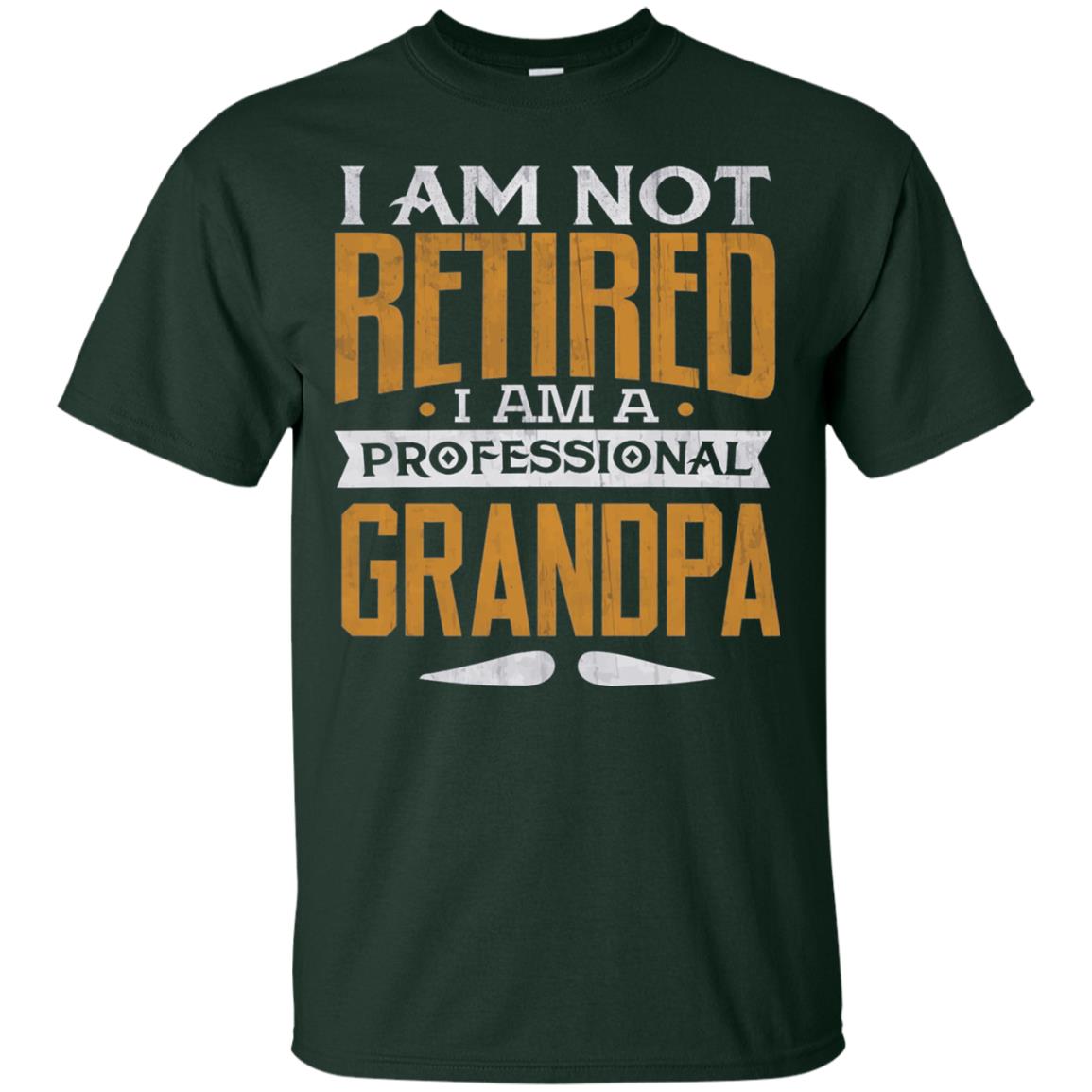 Im Not Retired Im A Professional Grandpa Retirement Shirt Forest