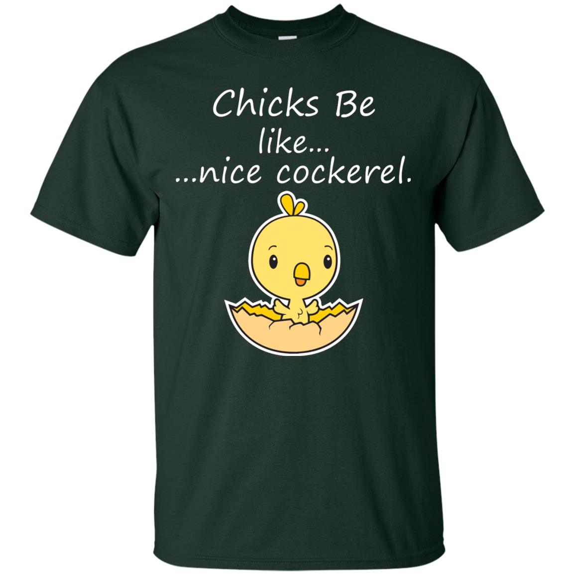Chicks Be Like Nice Cockerel Funny Saying T-shirt For Easter Day Forest