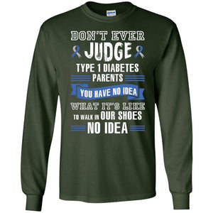 Diabetes T-shirt Don't Ever Judge Type 1 Diabetes Parents