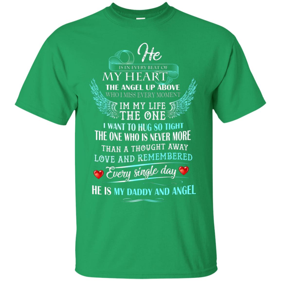 He Is In Every Beat Of My Heart The Angel Up Above He Is My Dad And Angel Shirt Irish Green