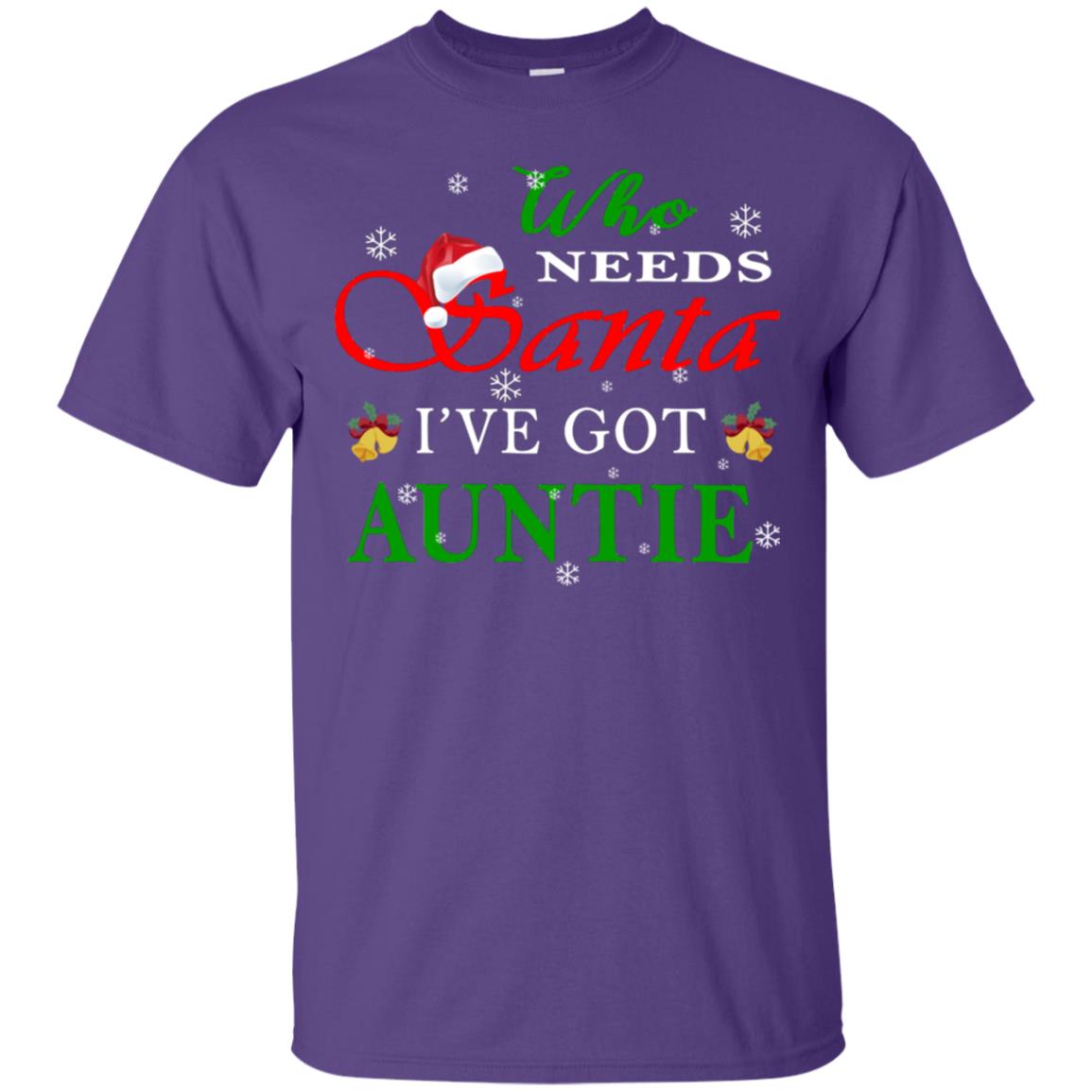 Who Needs Santa I've Got Auntie Family Christmas Idea Gift Shirt Purple