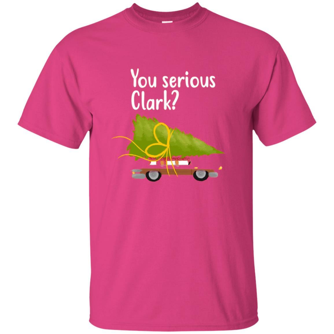 Christmas T-shirt You Serious Clark Heliconia
