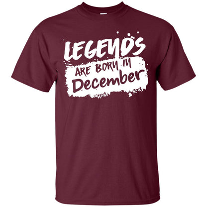 December Birthday Shirt Legends Are Born In December Maroon