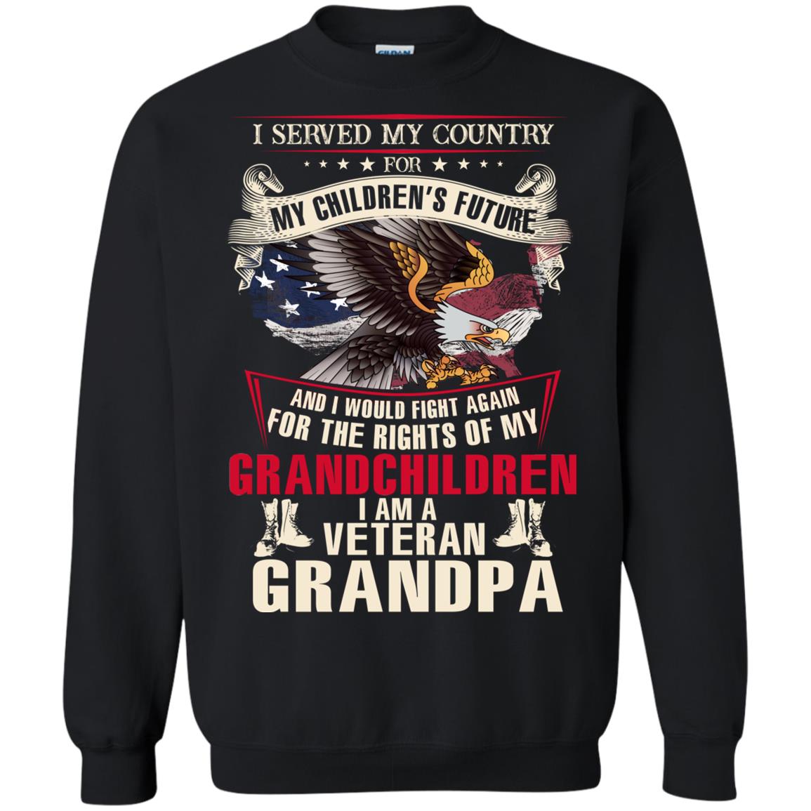 I Served My Country For My Children's Future And I Would Fight Again For The Rights Of My GrandchildrenG180 Gildan Crewneck Pullover Sweatshirt 8 oz.