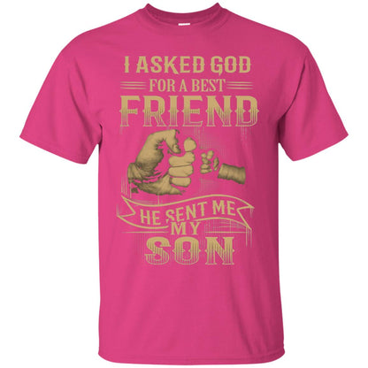 I Asked God For A Best Friend He Sent Me My Son Papa T-shirt Heliconia