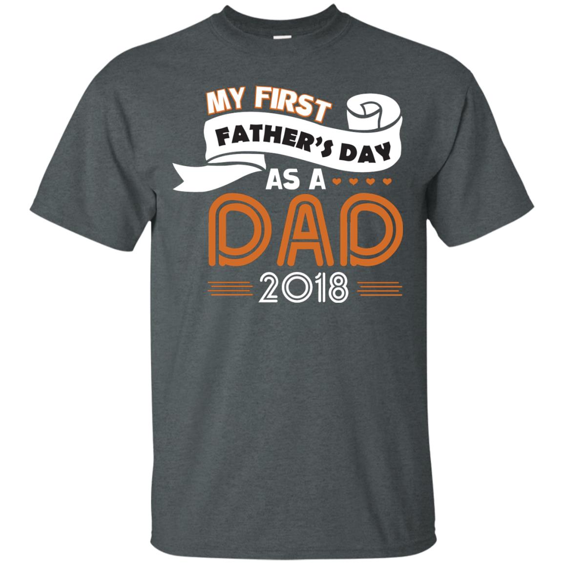 My First Father_s Day As A Dad 2018 Daddy Shirt Dark Heather