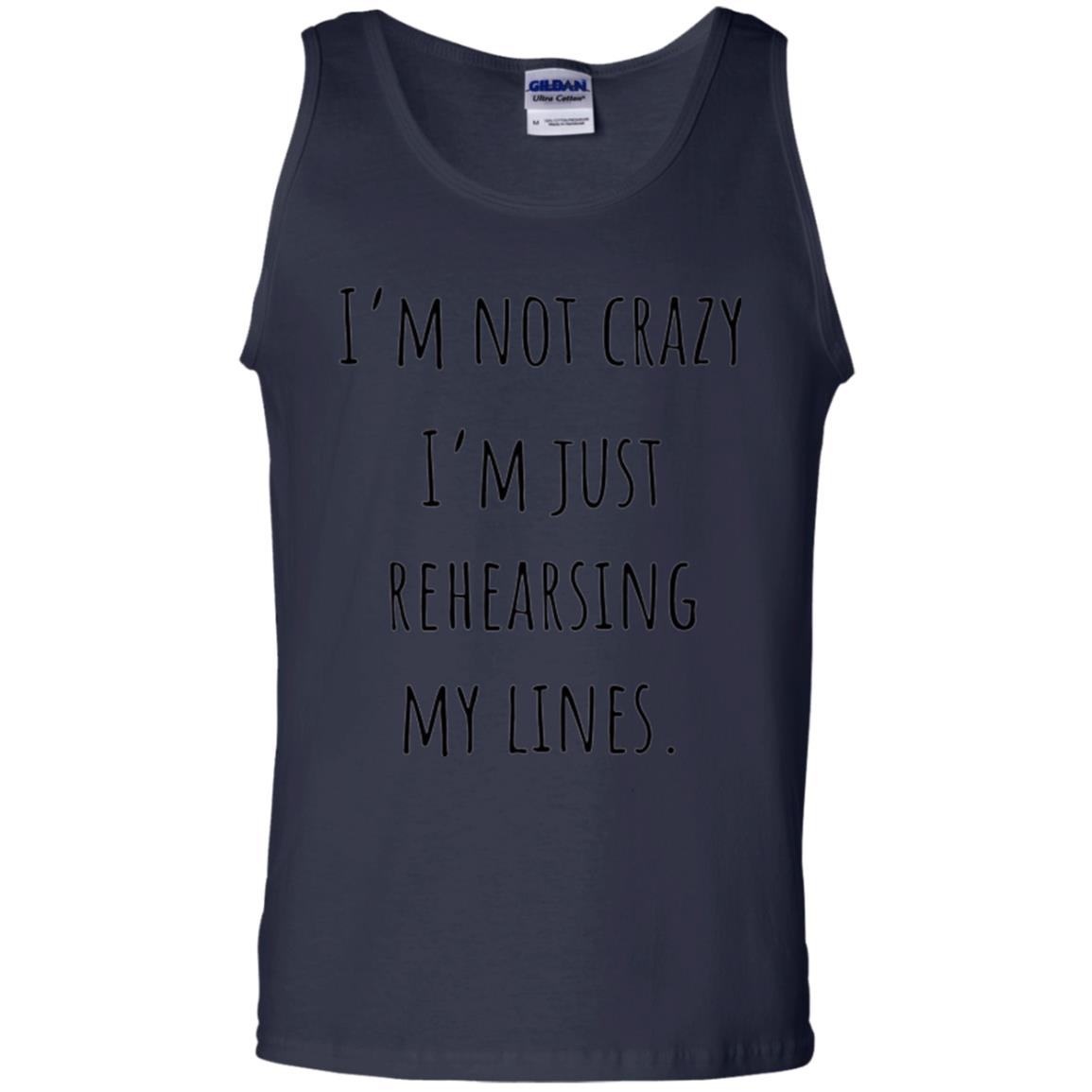 Student T-shirt I_m Not Crazy I_m Just Rehearsing My Lines Navy
