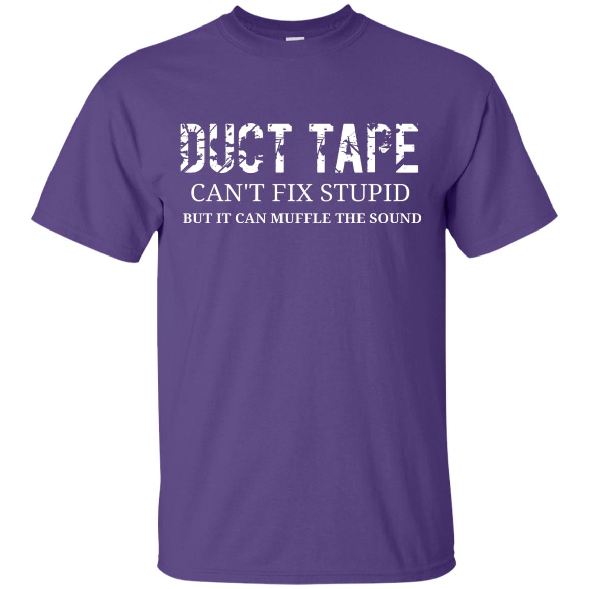 Duct Tape Can_t Fix Stupid T-shirt Purple
