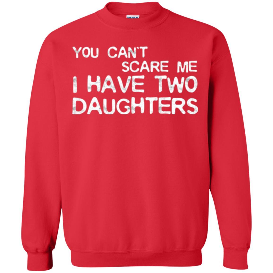 Dady T-shirt You Can't Scare Me I Have Two Daughters Red