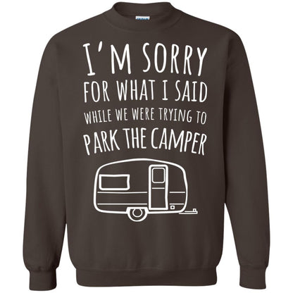 Sorry For What I Said While Parking The Camper Camping Lover T-shirt Dark Chocolate