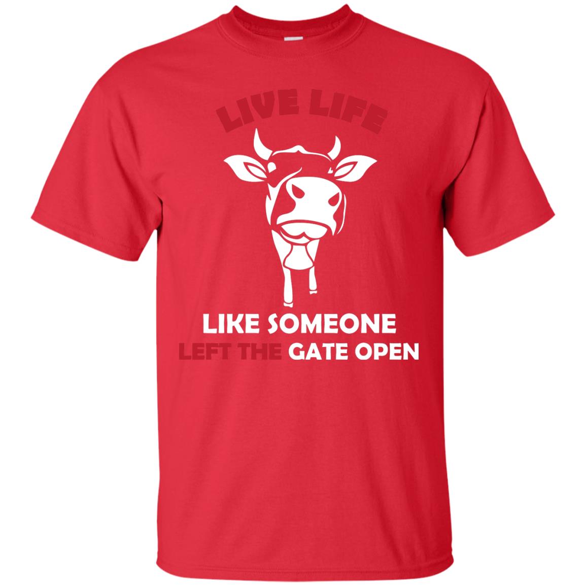 Live Life Like Someone Left The Gate Open Shirt Red