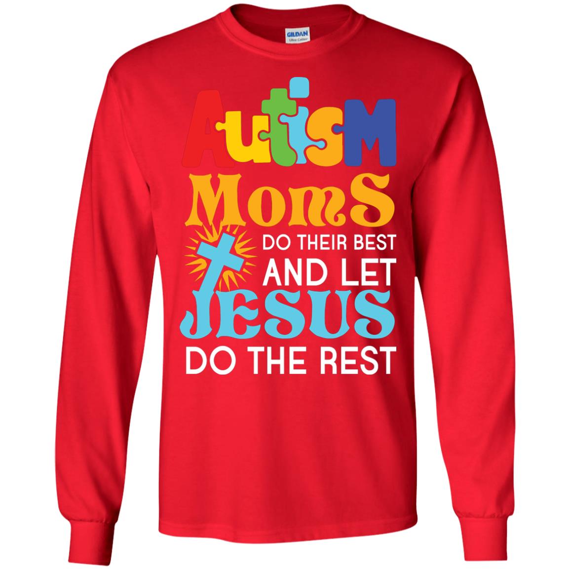 Autism Moms Do Their Best And Let Jesus Do The Rest Autism Mom T-shirt Red