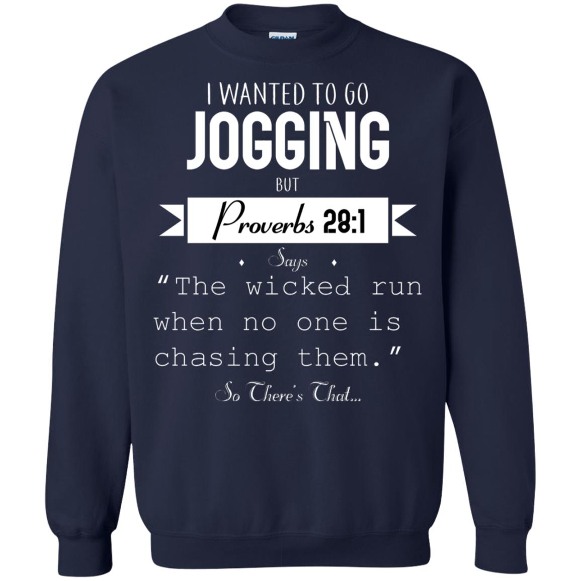 I Wanted To Go Jogging But Proverbs 281 Says The Wicked Run When No One Is Chasing Them Navy