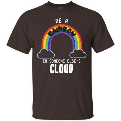 Be A Rainbow In Someone Else_s Cloud Shirt Dark Chocolate