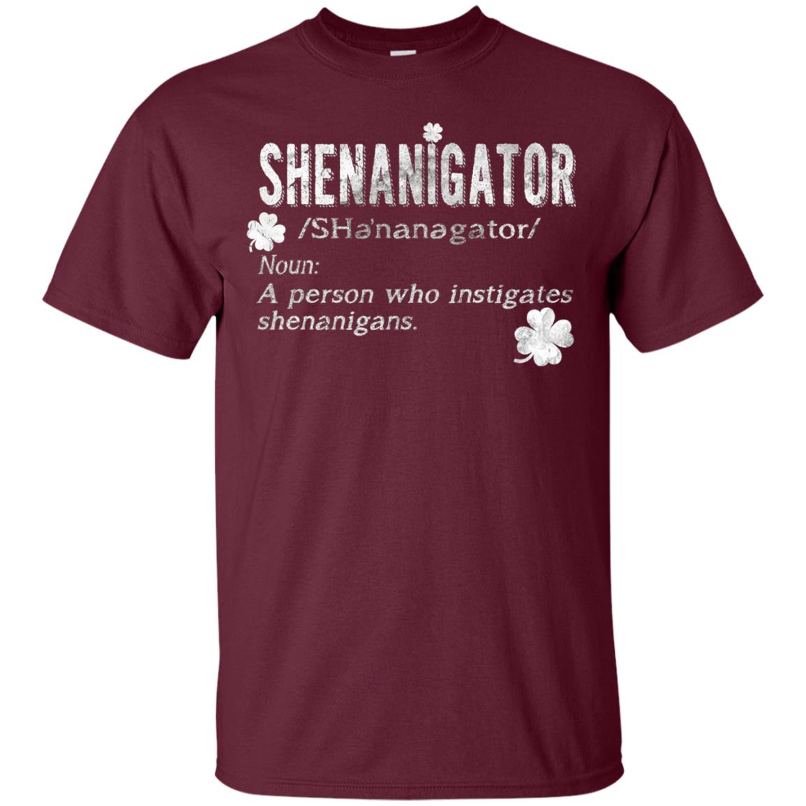 Shenanigator Shamrocks St. Patrick Day Shirt For Irish Maroon