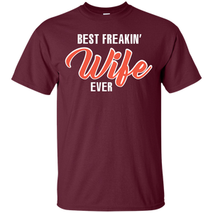 Wife T-shirt Best Freakin' Wife Ever T-shirt