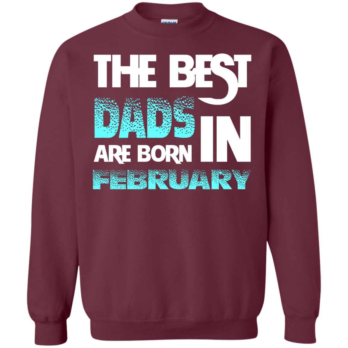 Daddy T-shirt The Best Dads Are Born In February Maroon