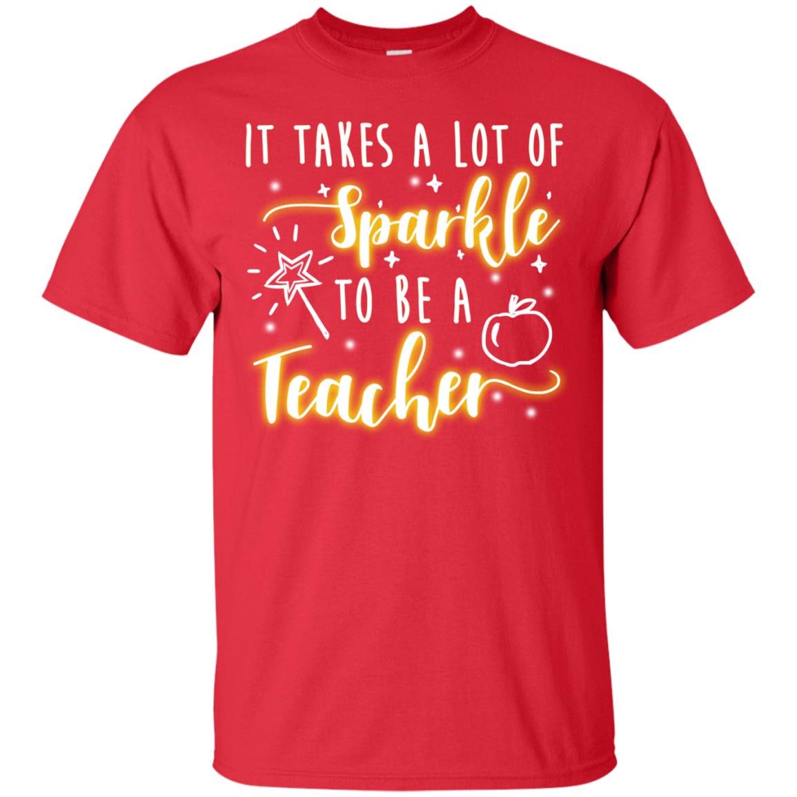 It Takes A Lot Of Sparkle To Be A Teacher Shirt Red