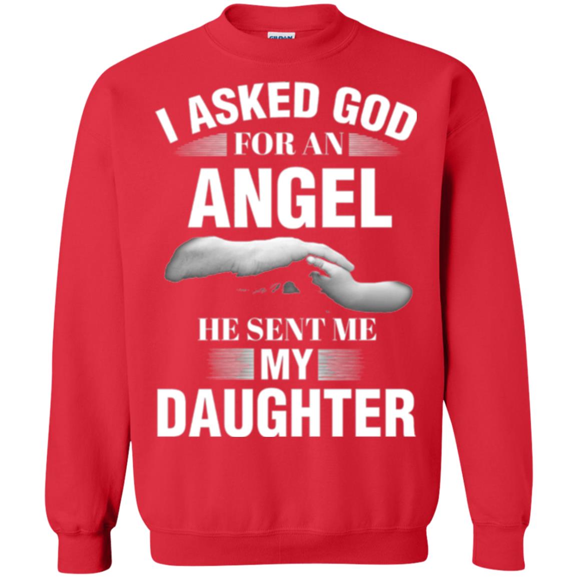 Fathers Day T-shirt I Asked God For An Angel He Sent Me My Daughter Red