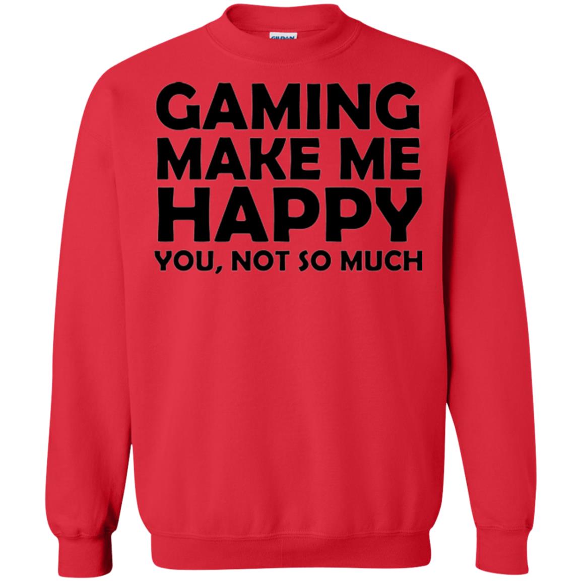 Gaming T-shirt Gaming Makes Me Happy You Not So Much Red