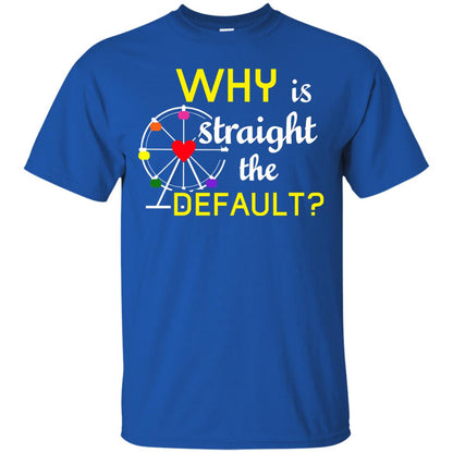 Why Is Straight The Default Lgbt Shirt Royal