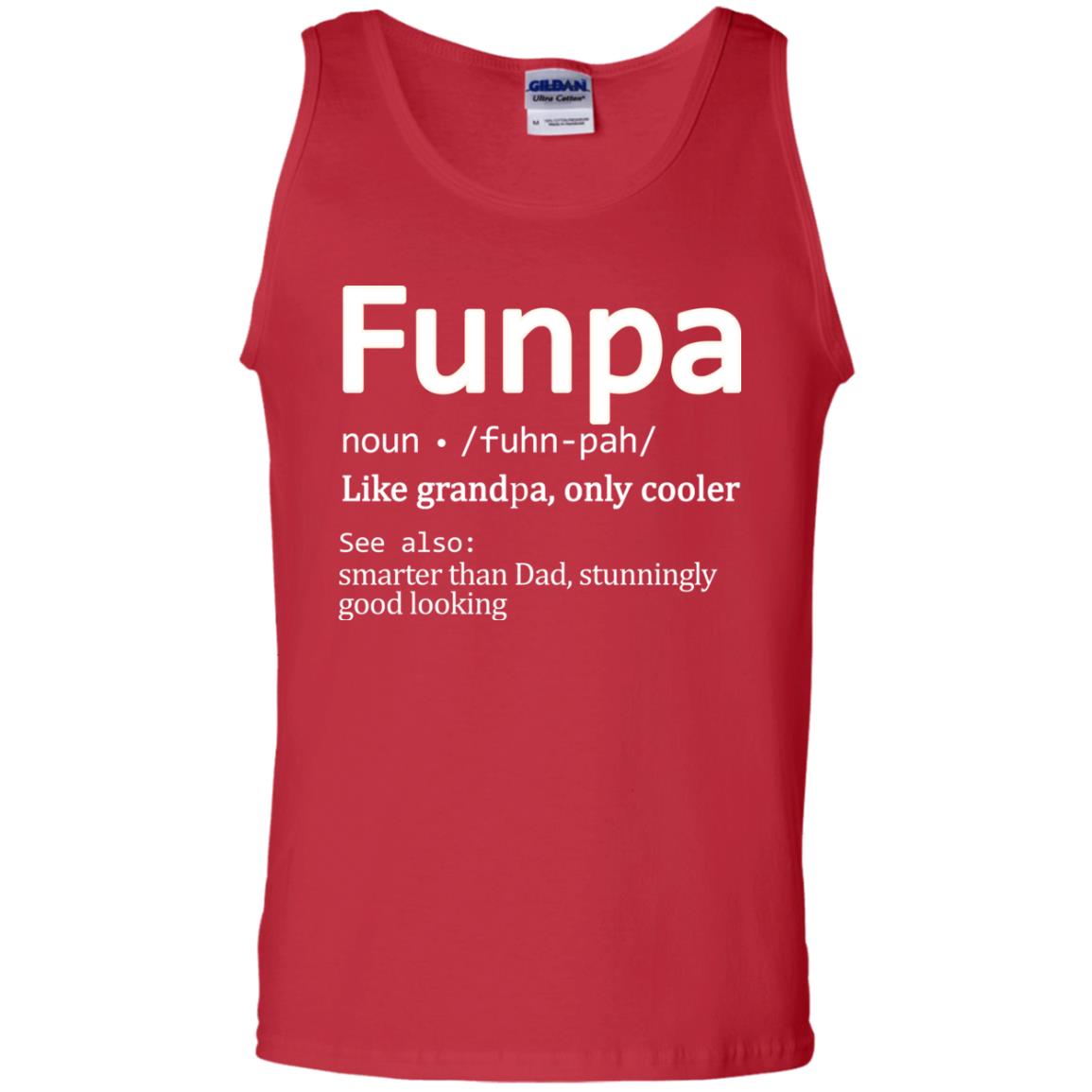 Funpa Definition Like Grandpa Only Cooler Smarter Than Dad Stunningly Good Looking Red