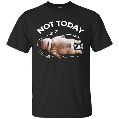 Not Today Lazy Pug Shirt Black