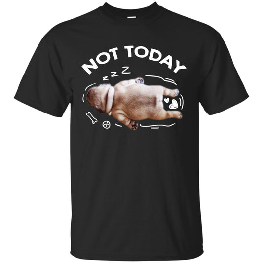 Not Today Lazy Pug Shirt Black