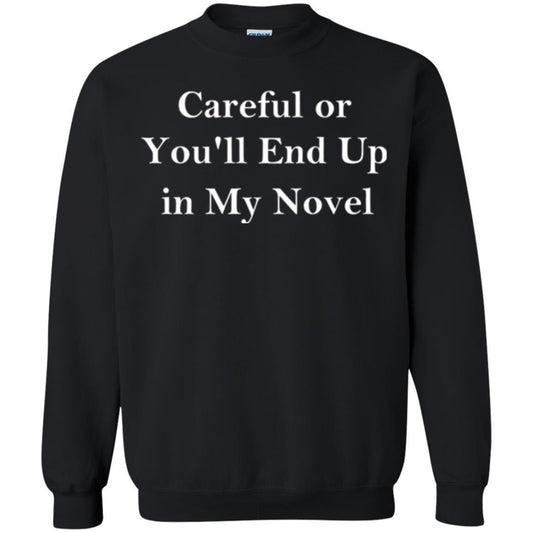 Writer T-shirt Careful Or You'll End Up In My Novel Black