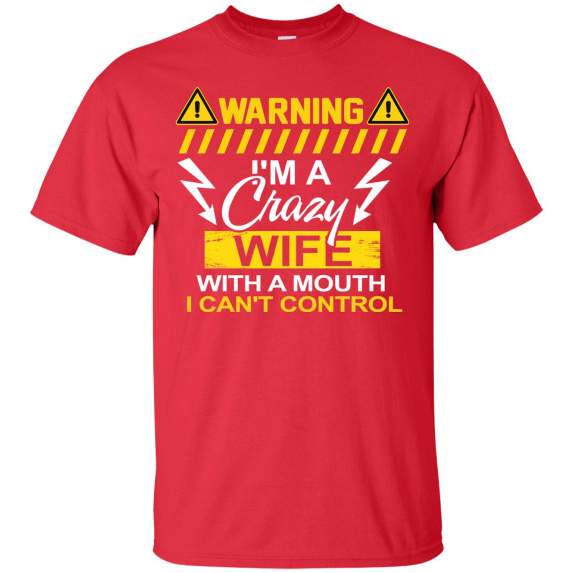 Warning I'm A Crazy Wife With A Mouth I Can't Control Shirt Red