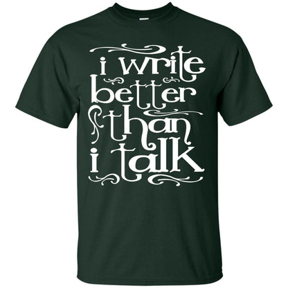 I Write Better Than I Talk Shirts Forest
