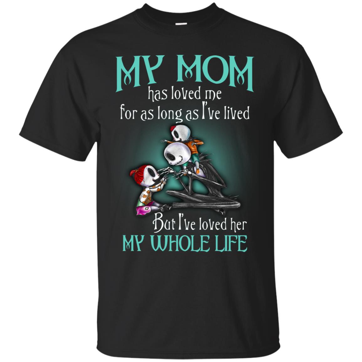 My Mom Has Loved Me As Long As I_ve Lived But I_ve Loved Her My Whole Life Children T-shirt Black