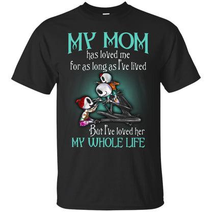 My Mom Has Loved Me As Long As I_ve Lived But I_ve Loved Her My Whole Life Children T-shirt Black