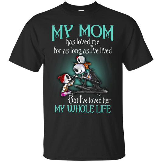 My Mom Has Loved Me As Long As I_ve Lived But I_ve Loved Her My Whole Life Children T-shirt Black