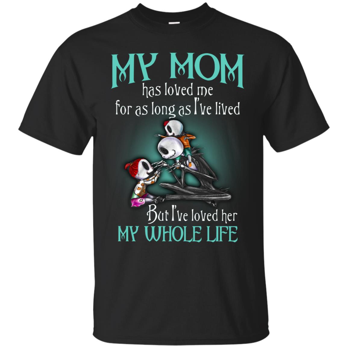 My Mom Has Loved Me As Long As I_ve Lived But I_ve Loved Her My Whole Life Children T-shirtG200 Gildan Ultra Cotton T-Shirt
