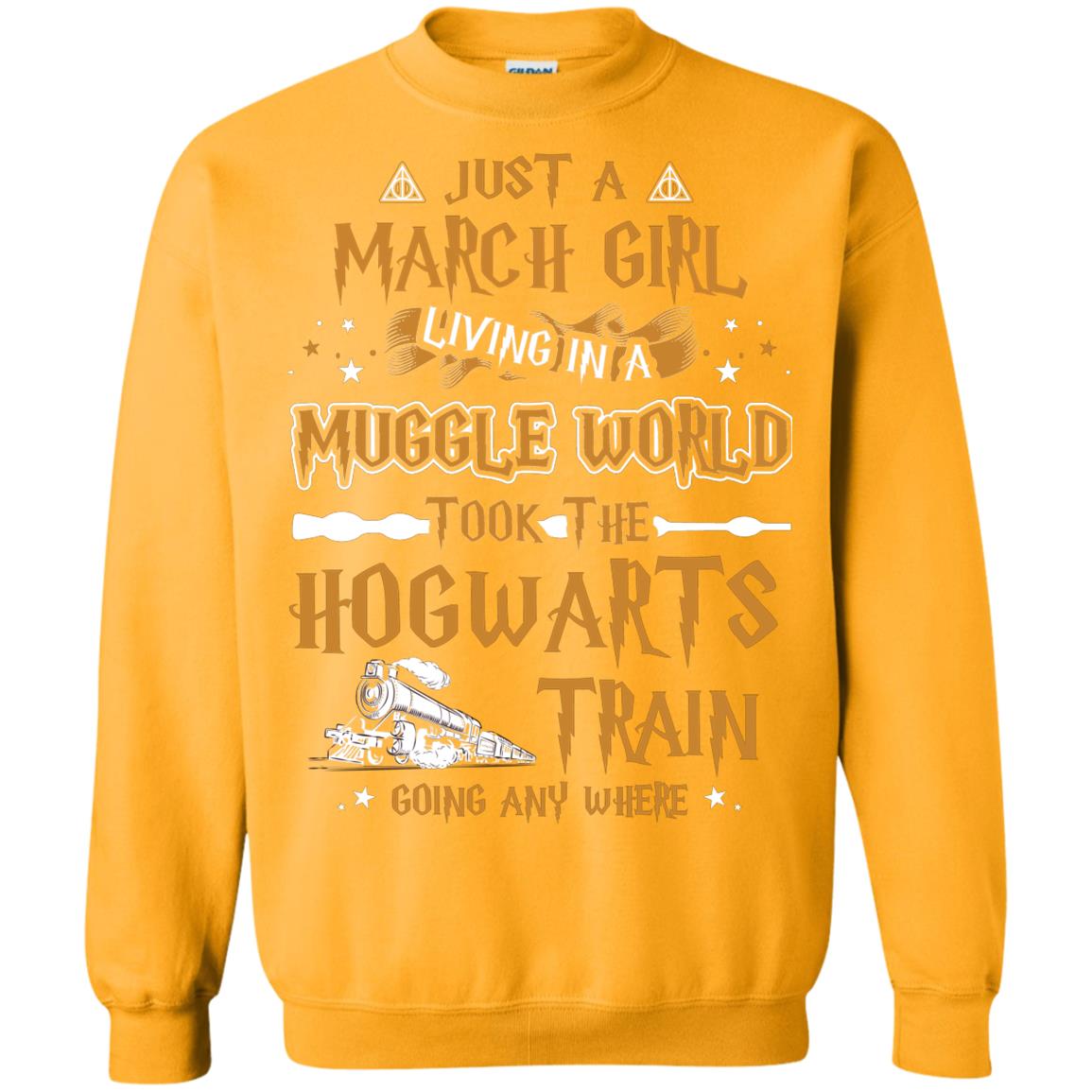 Just A March Girl Living In A Muggle World Took The Hogwarts Train Going Any Where Gold