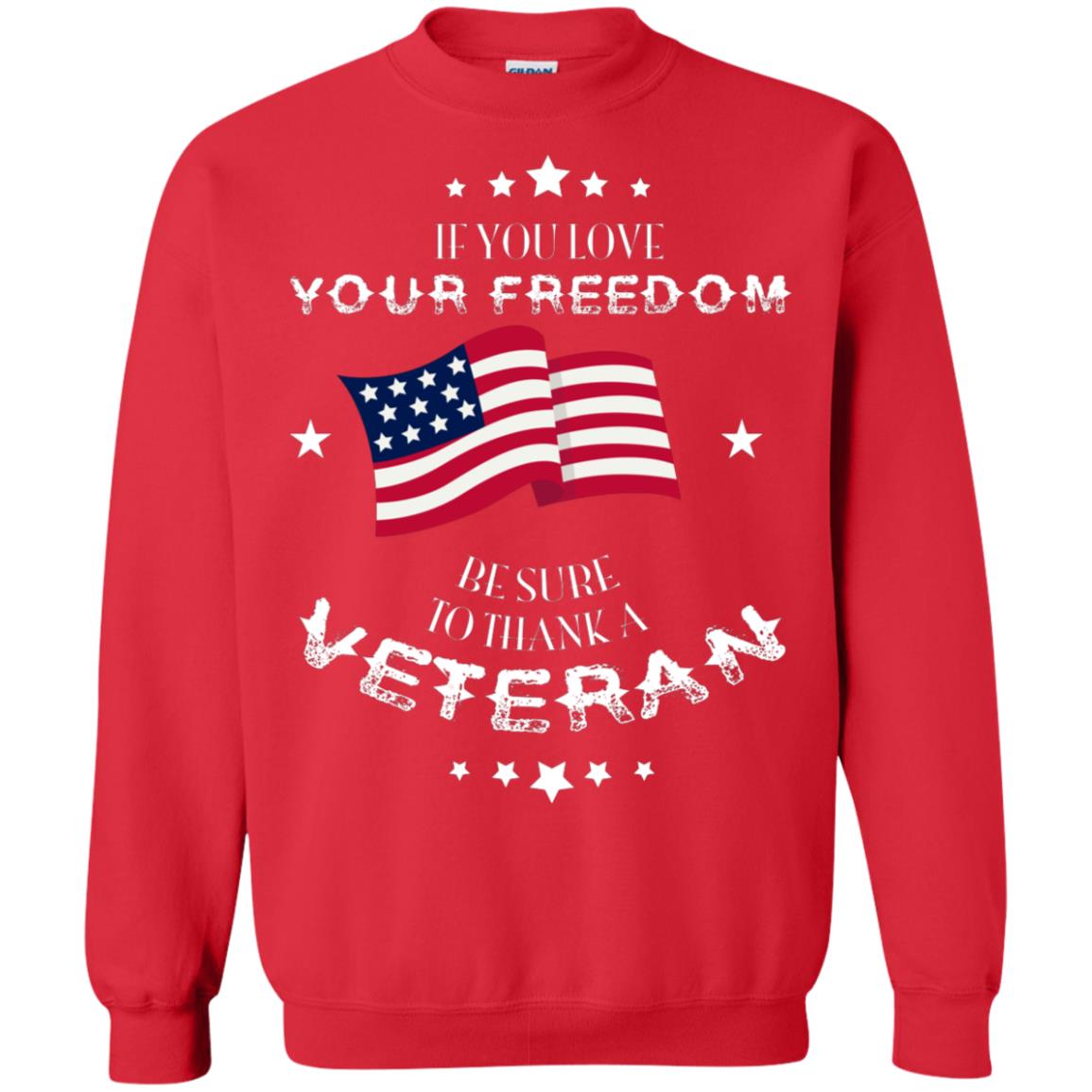 If You Love Your Freedom Be Sure To Thanks A Veteran Shirt Red