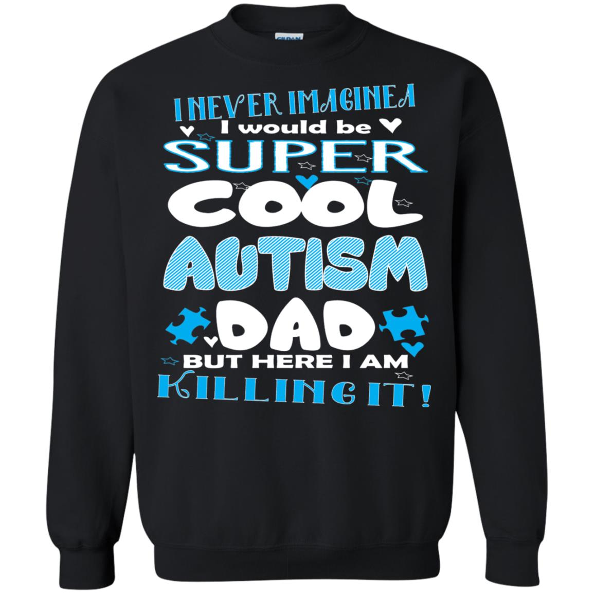 Autism Awareness Shirts I Wuold Be Super Cool Autism Dad Black