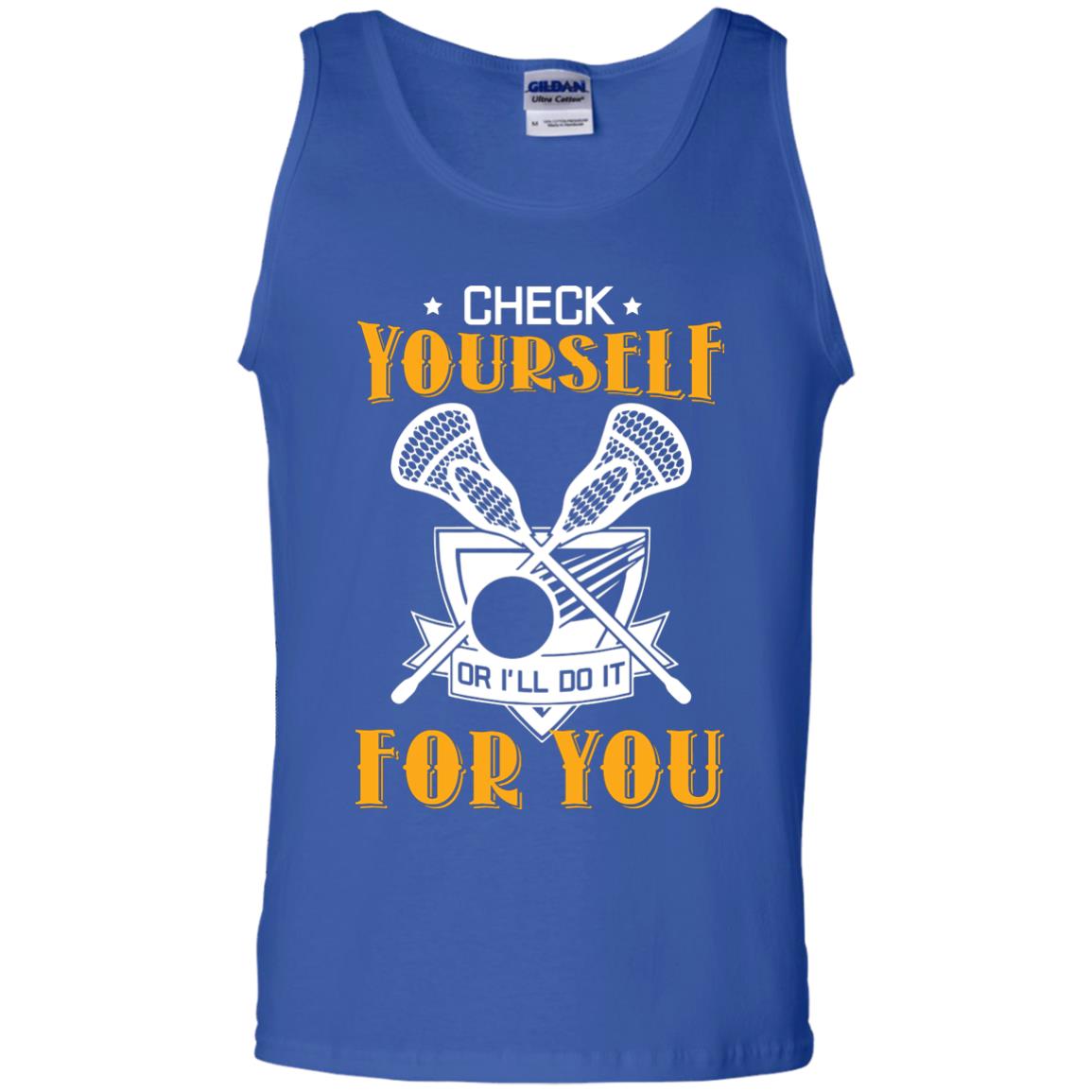 Check Yourself Or I’ll Do It For You Lacrosse Lover T-shirt Royal